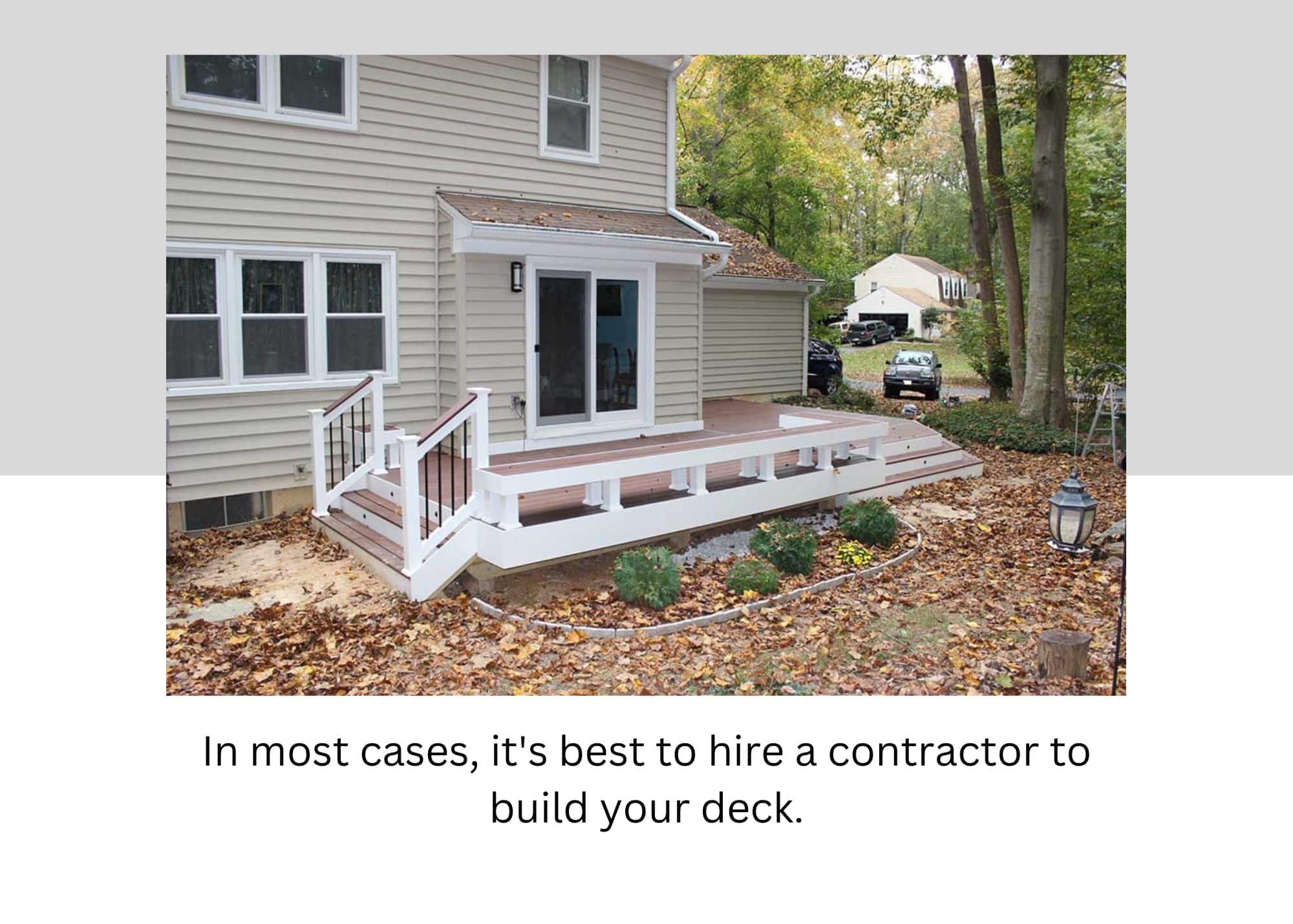 hiring a contractor to build your deck is most ideal