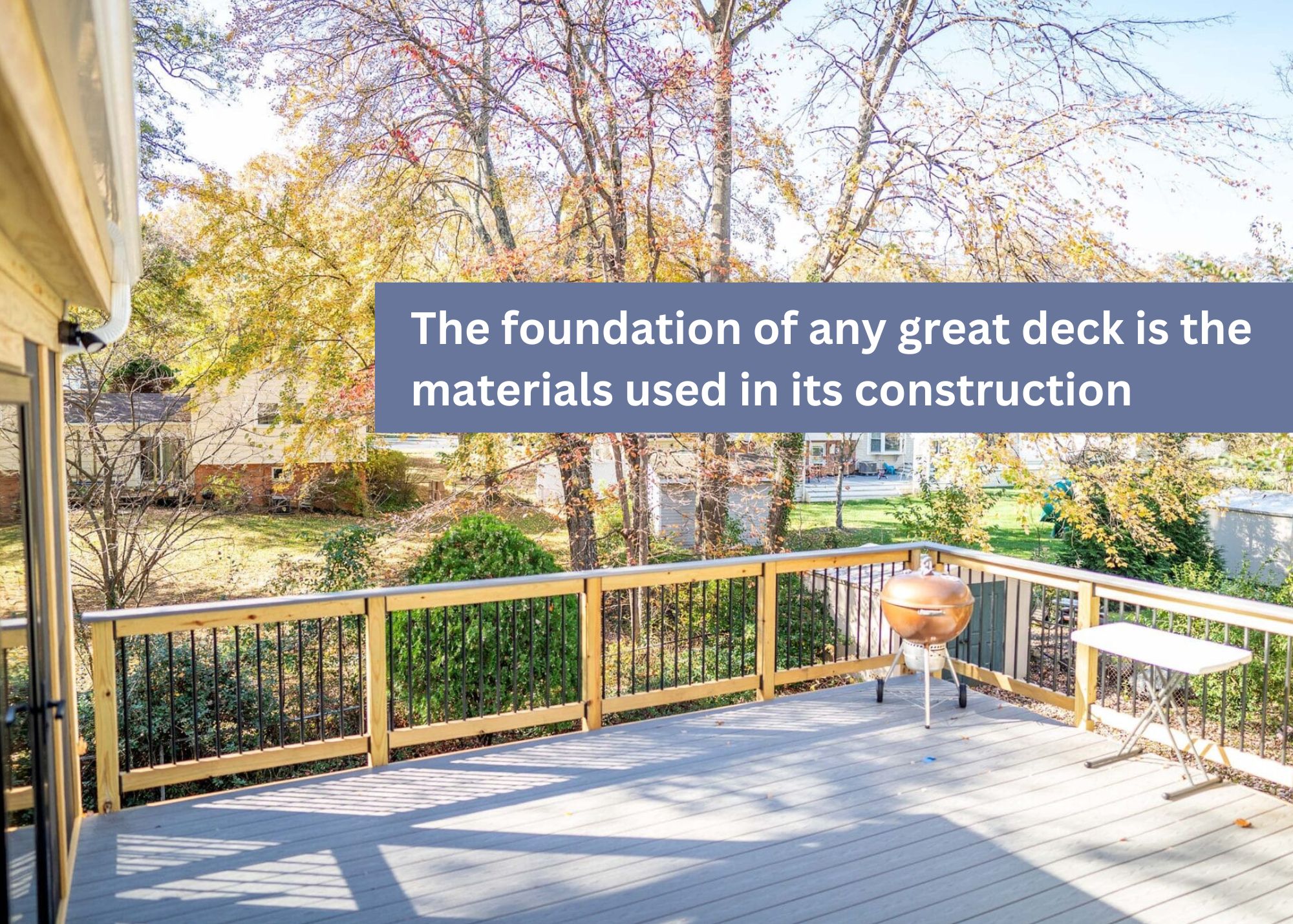 materials are the foundation of a great deck